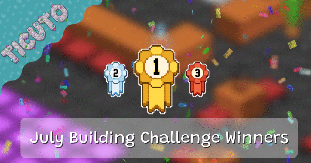 🏗️July’s Building Challenge Winners Announced!⚒️
