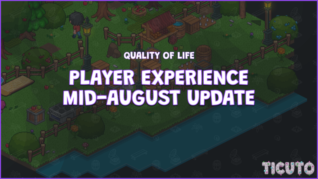 Player Experience Mid-August Update